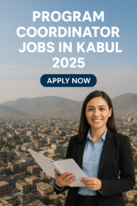 Program Coordinator Jobs in Kabul 2025 at NGO and Development Organizations