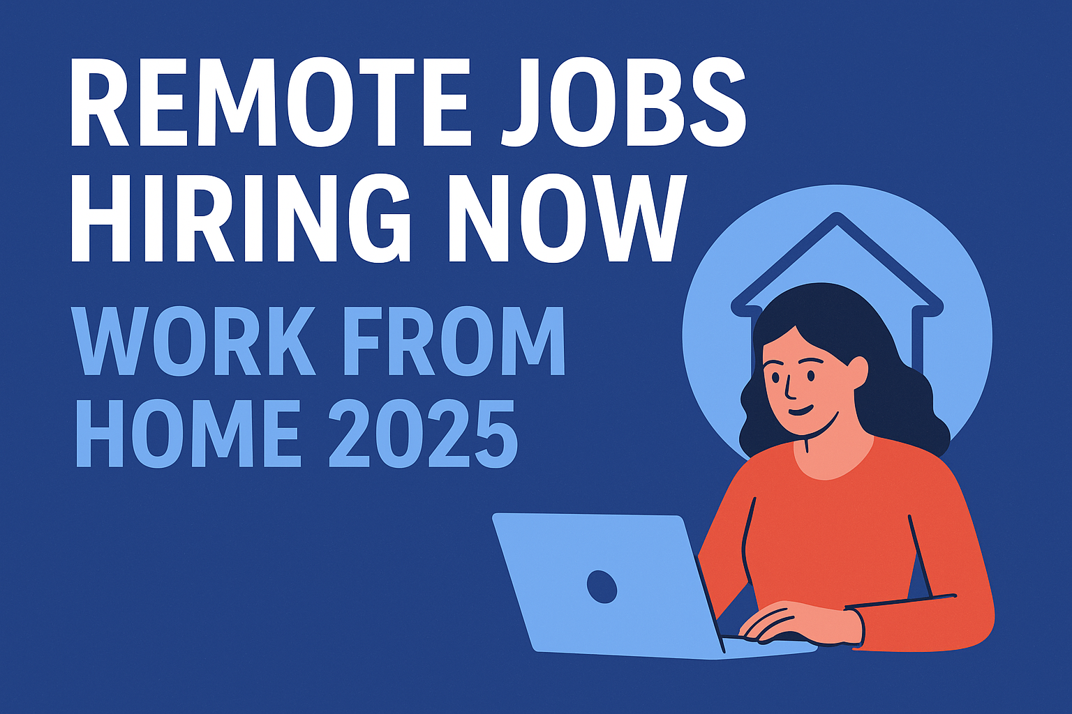 Remote Jobs Hiring Now – Work From Home Opportunities 2025